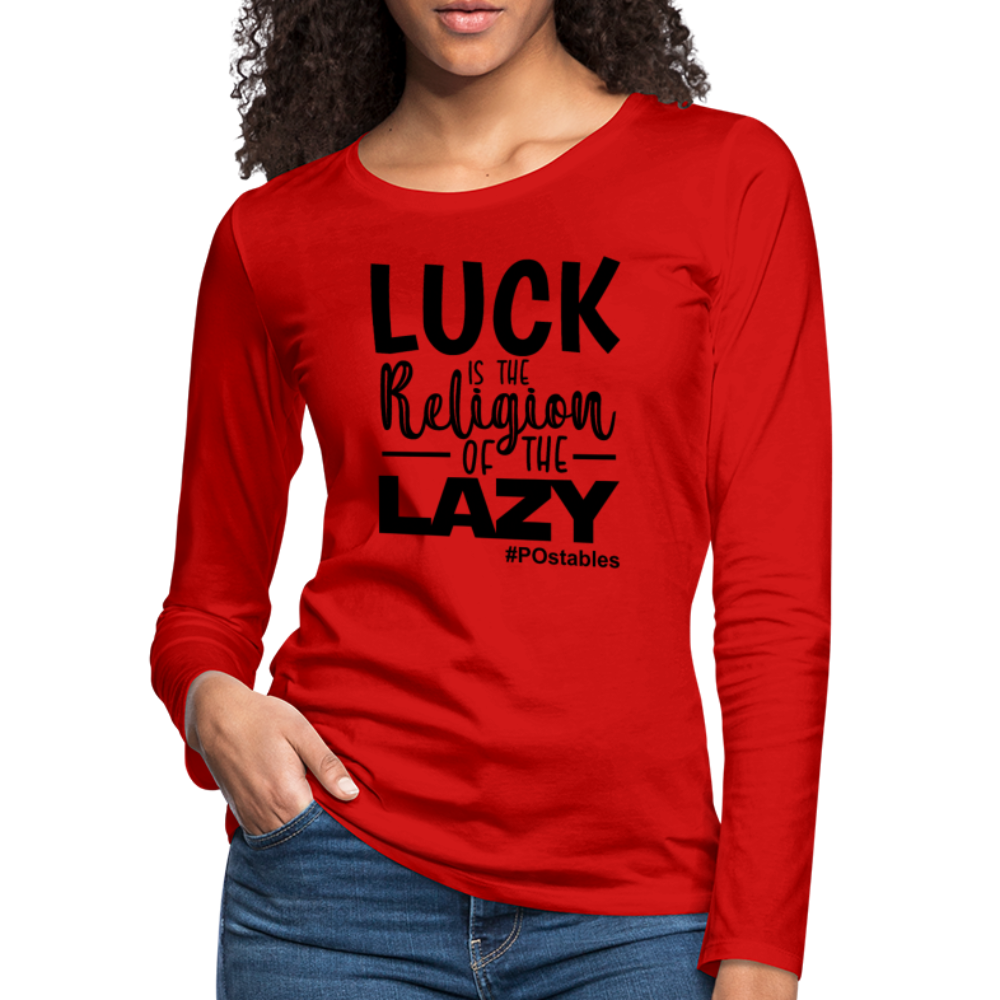 Luck is the religion of the lazy B Women&