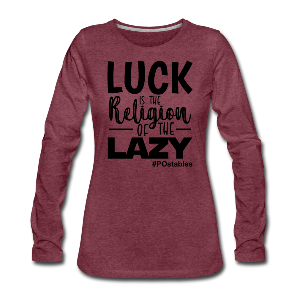 Luck is the religion of the lazy B Women&