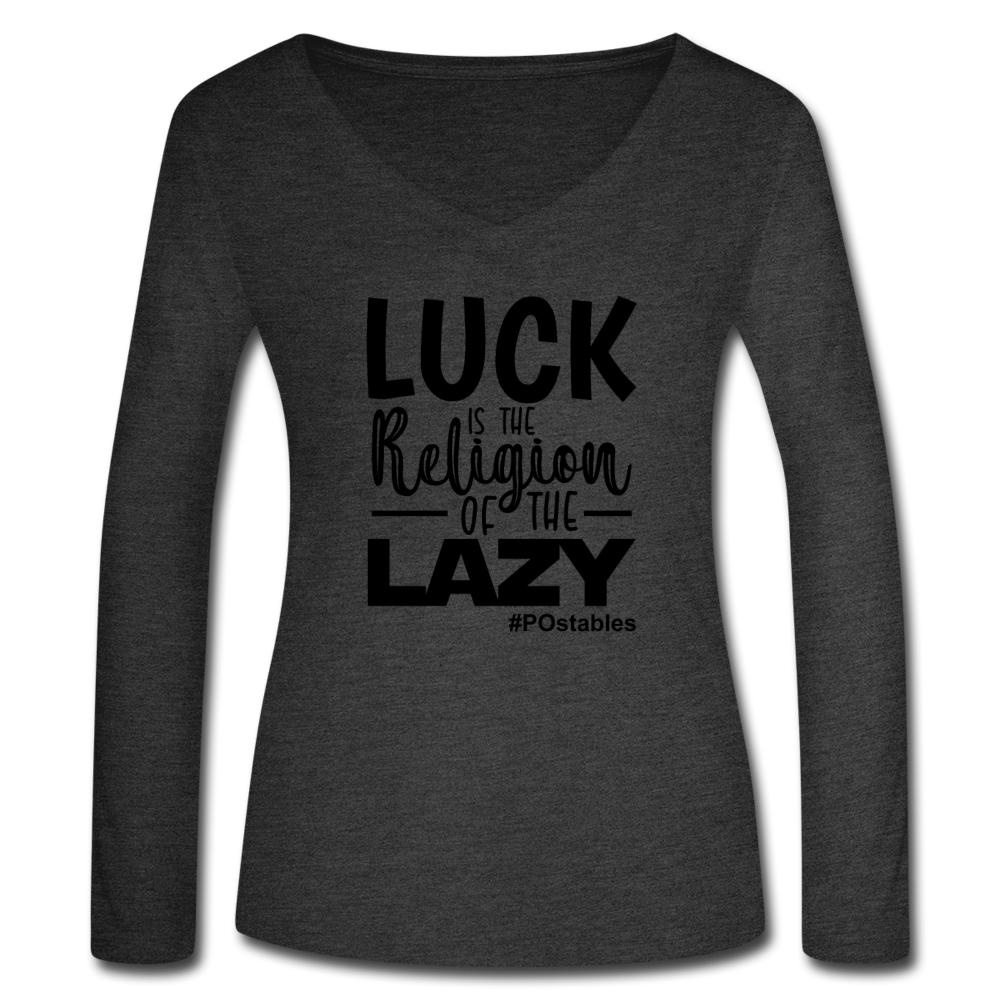 Luck is the religion of the lazy B Women’s Long Sleeve  V-Neck Flowy Tee - deep heather