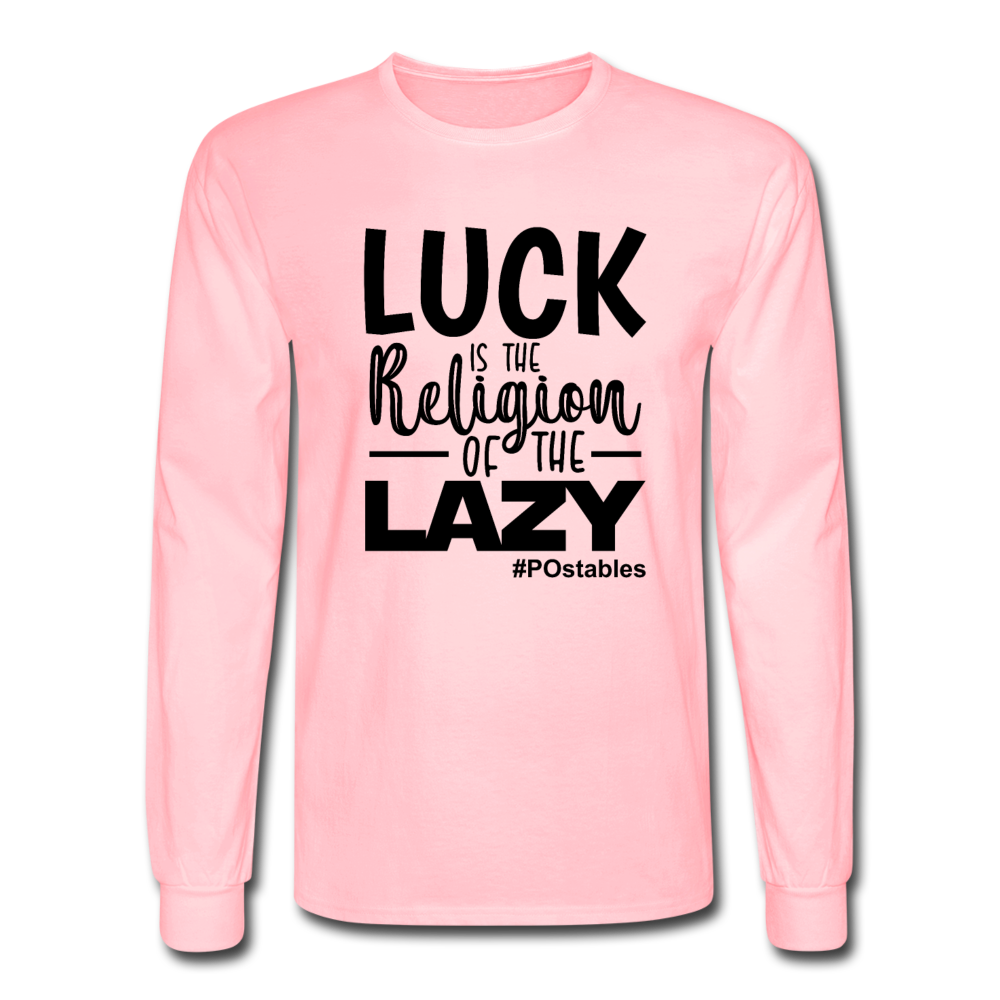 Luck is the religion of the lazy B Men&