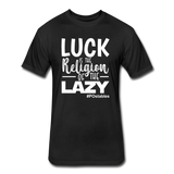 Luck is the religion of the lazy W Fitted Cotton/Poly T-Shirt by Next Level - black