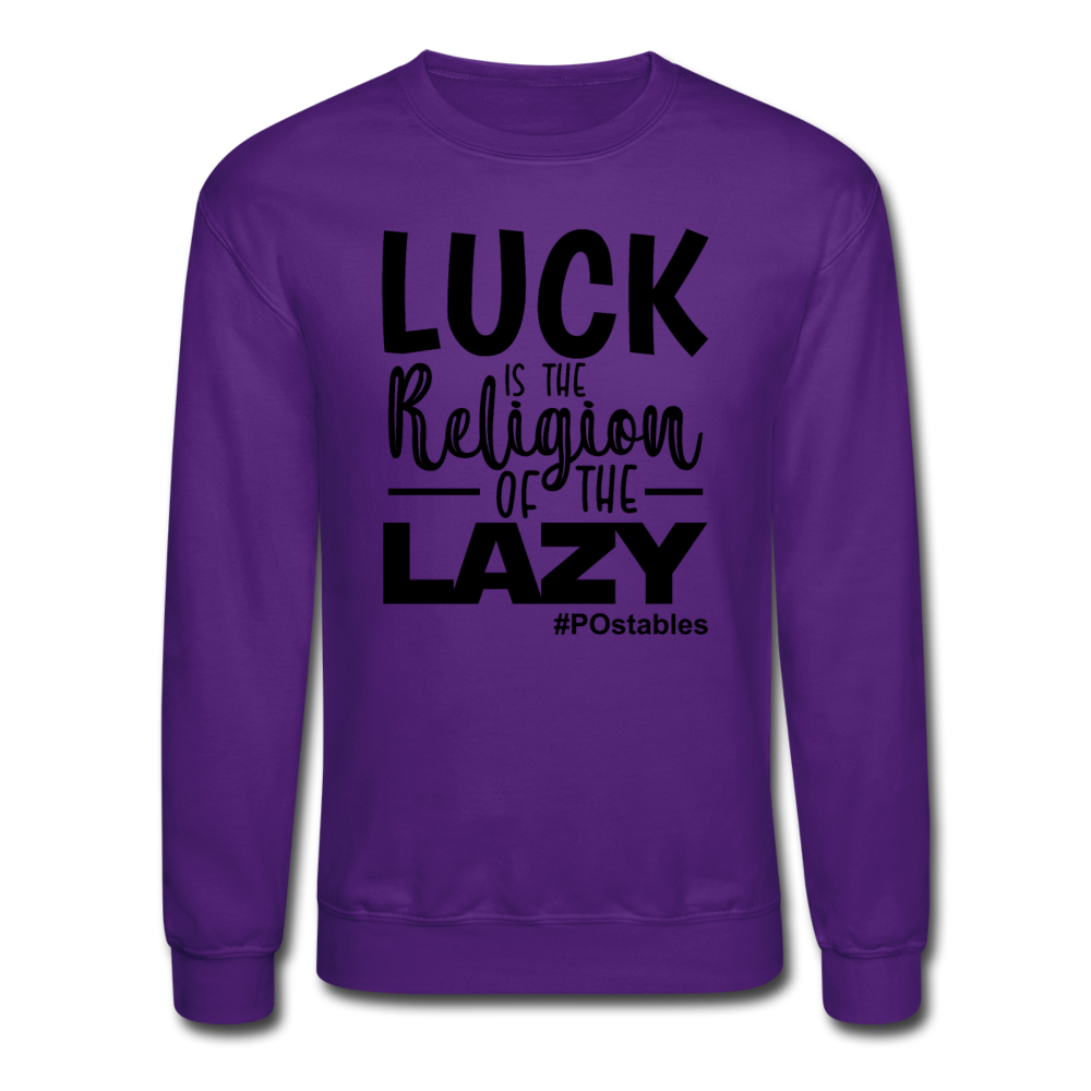 Luck is the religion of the lazy B Crewneck Sweatshirt - purple
