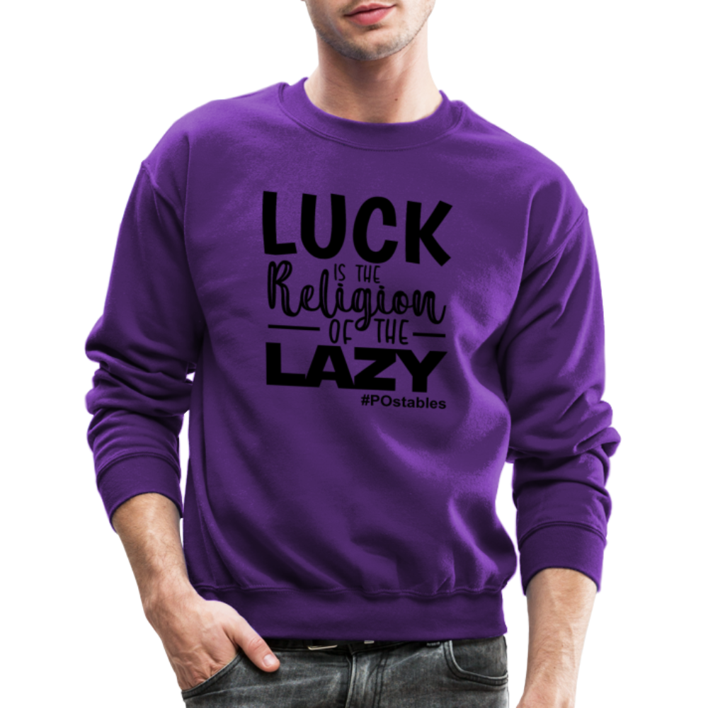 Luck is the religion of the lazy B Crewneck Sweatshirt - purple