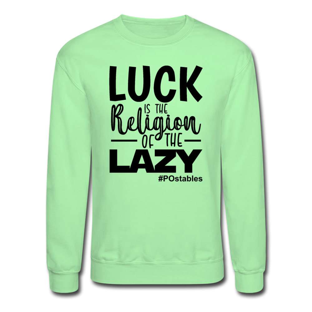 Luck is the religion of the lazy B Crewneck Sweatshirt - lime