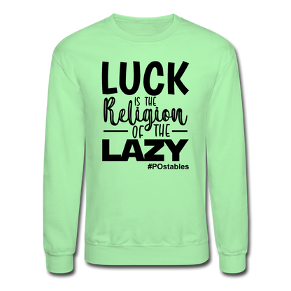 Luck is the religion of the lazy B Crewneck Sweatshirt - lime