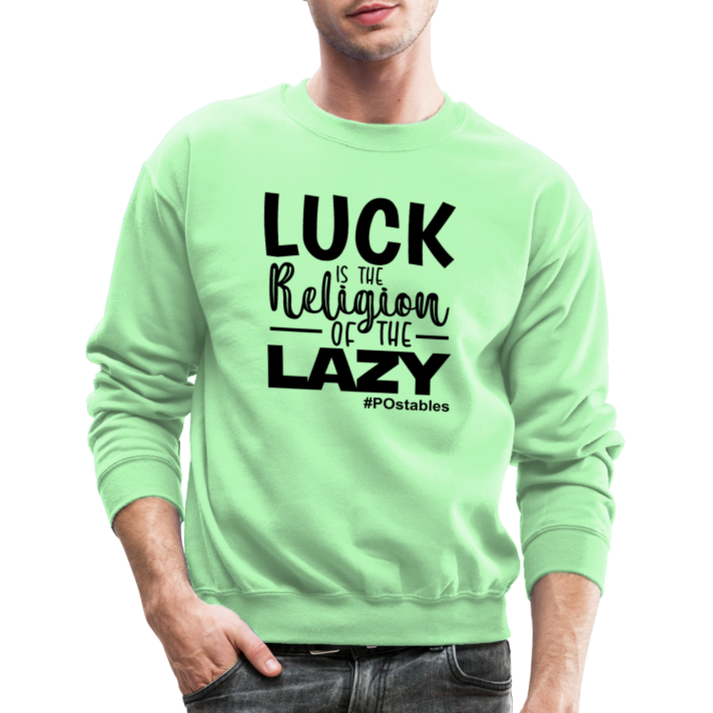 Luck is the religion of the lazy B Crewneck Sweatshirt - lime