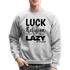 Luck is the religion of the lazy B Crewneck Sweatshirt - heather gray