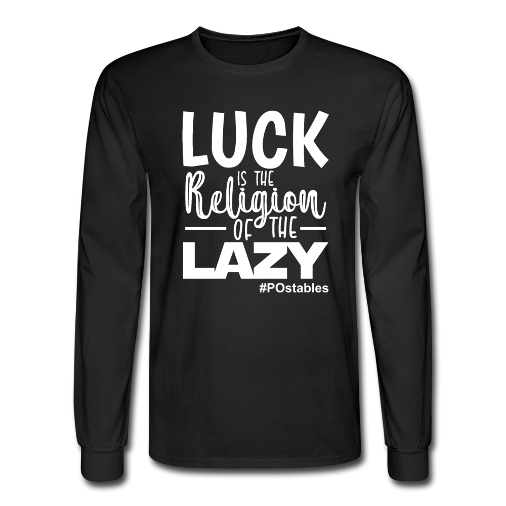 Luck is the religion of the lazy W Men's Long Sleeve T-Shirt - black