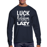 Luck is the religion of the lazy W Men's Long Sleeve T-Shirt - navy