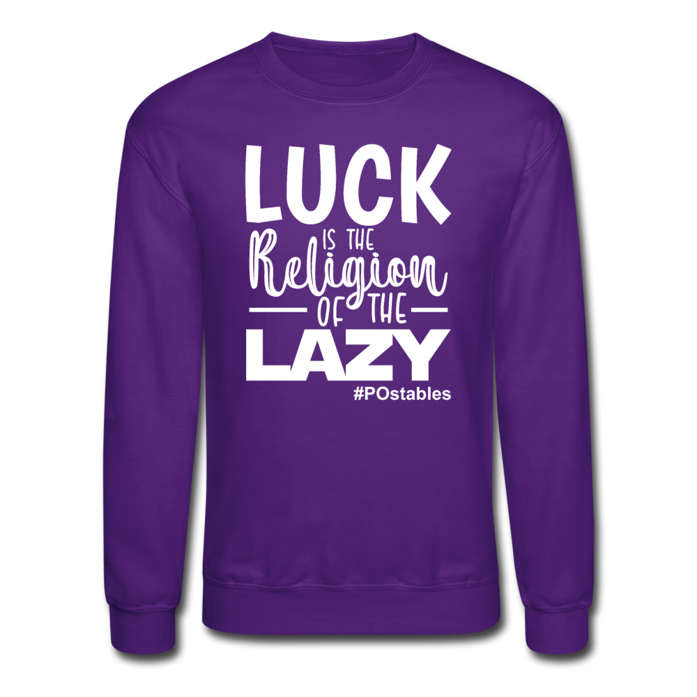 Luck is the religion of the lazy W Crewneck Sweatshirt - purple