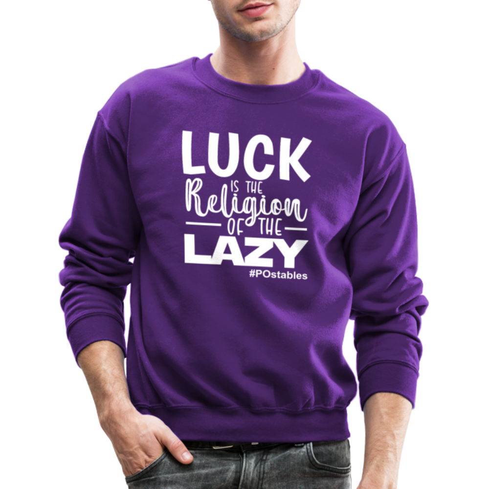 Luck is the religion of the lazy W Crewneck Sweatshirt - purple