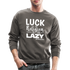 Luck is the religion of the lazy W Crewneck Sweatshirt - asphalt gray