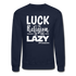 Luck is the religion of the lazy W Crewneck Sweatshirt - navy