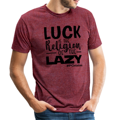 Luck is the religion of the lazy B Unisex Tri-Blend T-Shirt - heather cranberry