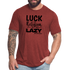 Luck is the religion of the lazy B Unisex Tri-Blend T-Shirt - heather cranberry