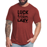 Luck is the religion of the lazy B Unisex Tri-Blend T-Shirt - heather cranberry
