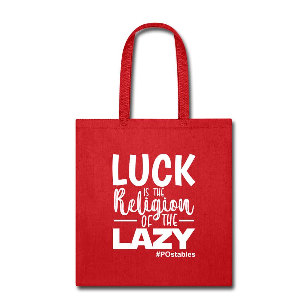 Luck is the religion of the lazy W Tote Bag - red