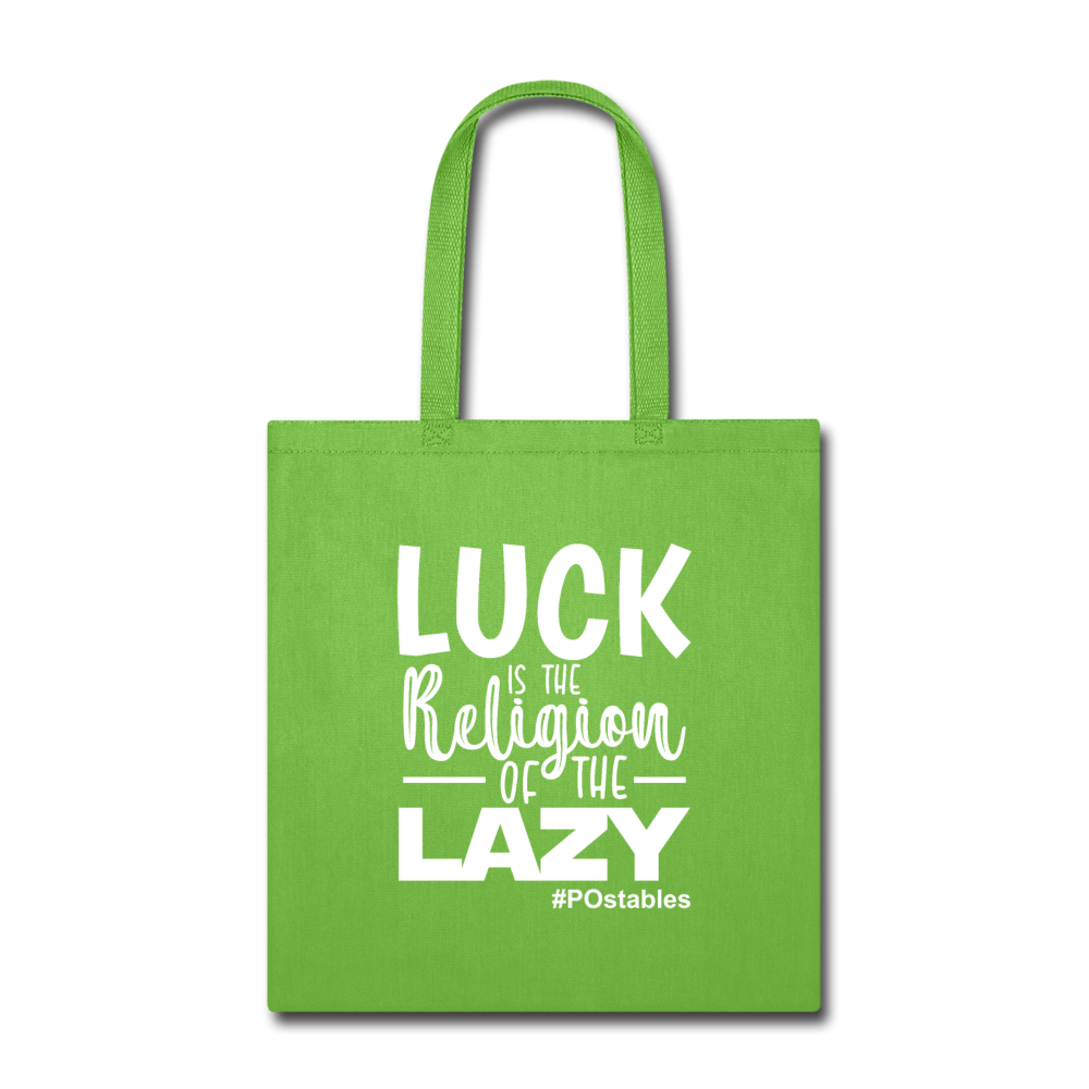 Luck is the religion of the lazy W Tote Bag - lime green