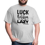 Luck is the religion of the lazy B Unisex Classic T-Shirt - heather gray