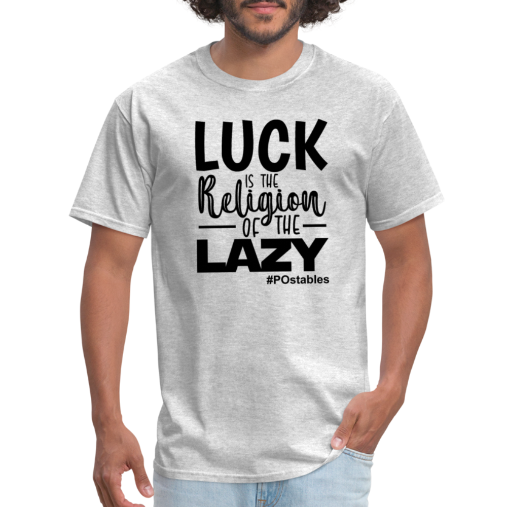 Luck is the religion of the lazy B Unisex Classic T-Shirt - heather gray