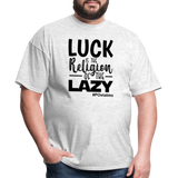 Luck is the religion of the lazy B Unisex Classic T-Shirt - light heather gray