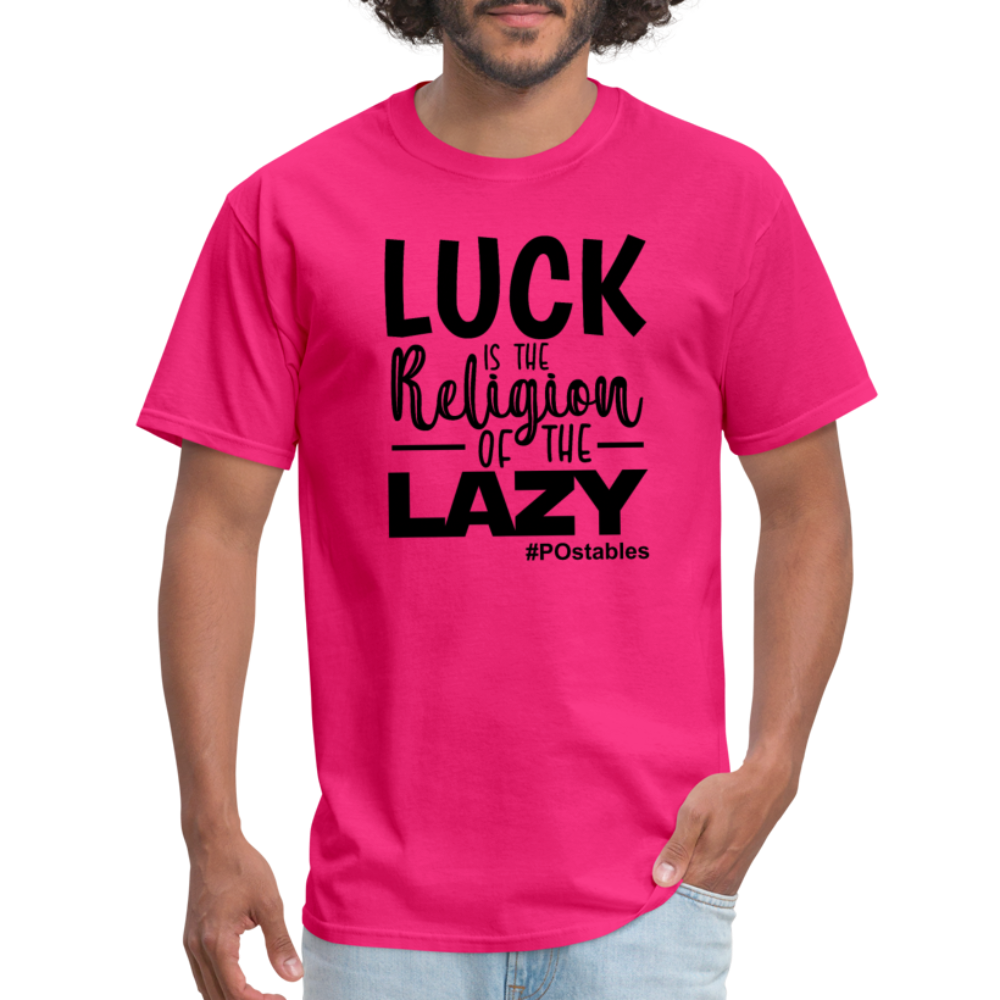 Luck is the religion of the lazy B Unisex Classic T-Shirt - fuchsia