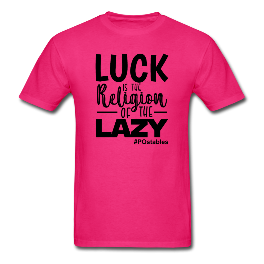 Luck is the religion of the lazy B Unisex Classic T-Shirt - fuchsia