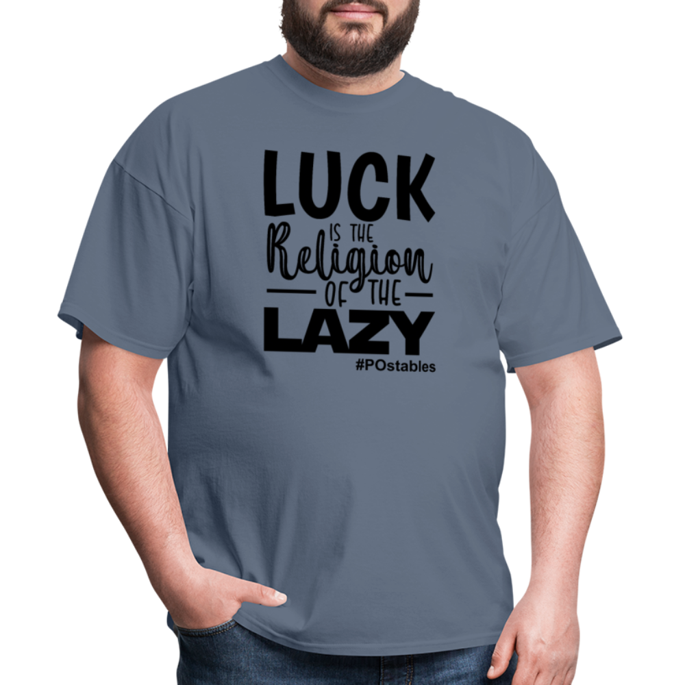 Luck is the religion of the lazy B Unisex Classic T-Shirt - denim