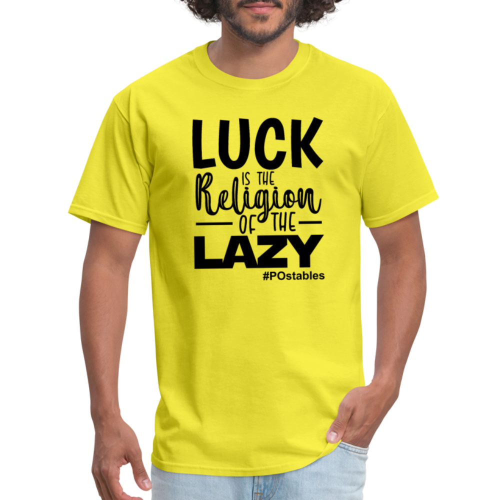 Luck is the religion of the lazy B Unisex Classic T-Shirt - yellow