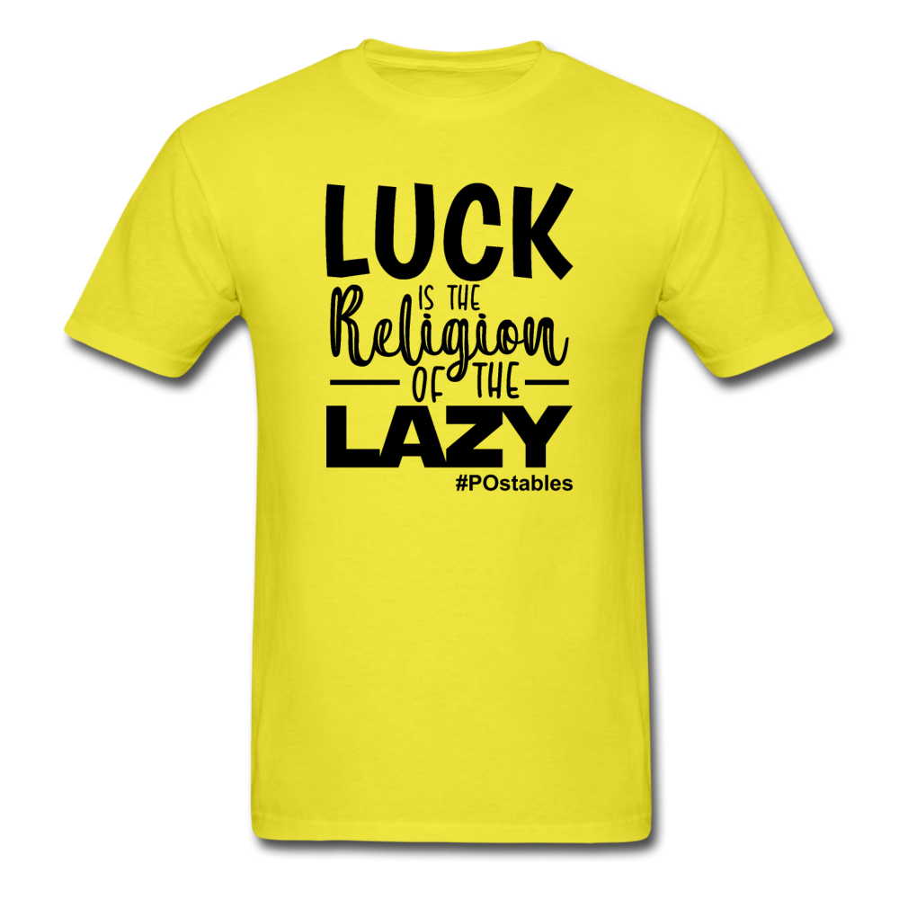 Luck is the religion of the lazy B Unisex Classic T-Shirt - yellow
