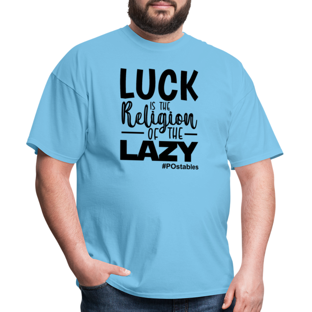 Luck is the religion of the lazy B Unisex Classic T-Shirt - aquatic blue