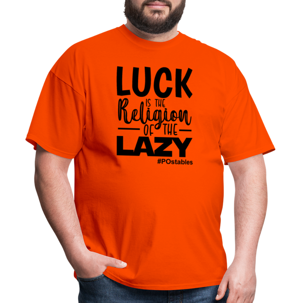 Luck is the religion of the lazy B Unisex Classic T-Shirt - orange