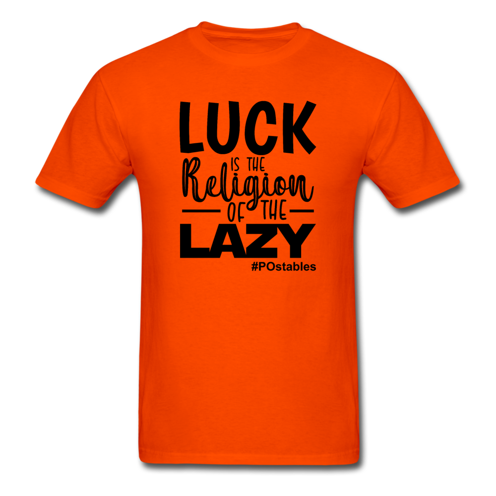Luck is the religion of the lazy B Unisex Classic T-Shirt - orange