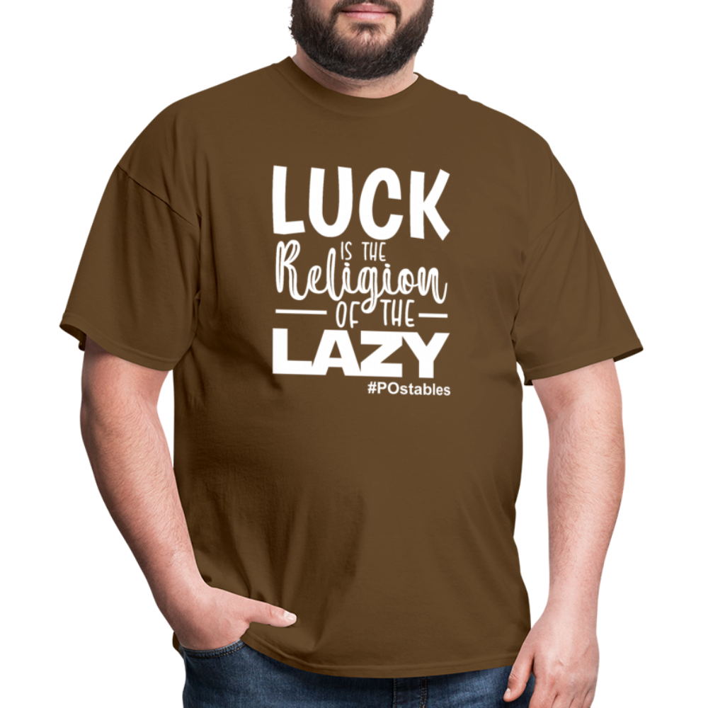 Luck is the religion of the lazy W Unisex Classic T-Shirt - brown