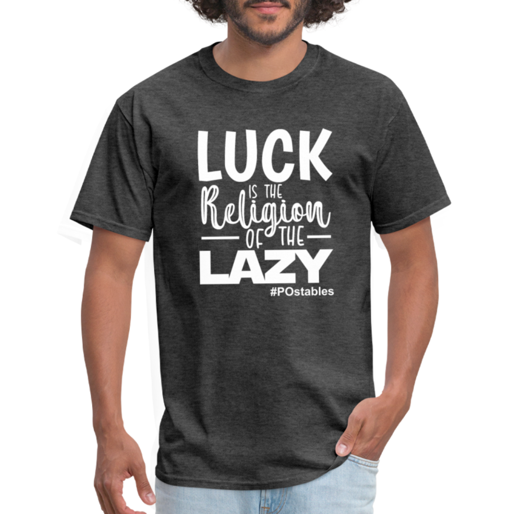 Luck is the religion of the lazy W Unisex Classic T-Shirt - heather black