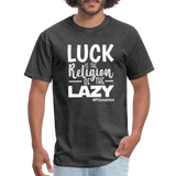 Luck is the religion of the lazy W Unisex Classic T-Shirt - heather black