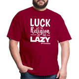 Luck is the religion of the lazy W Unisex Classic T-Shirt - dark red