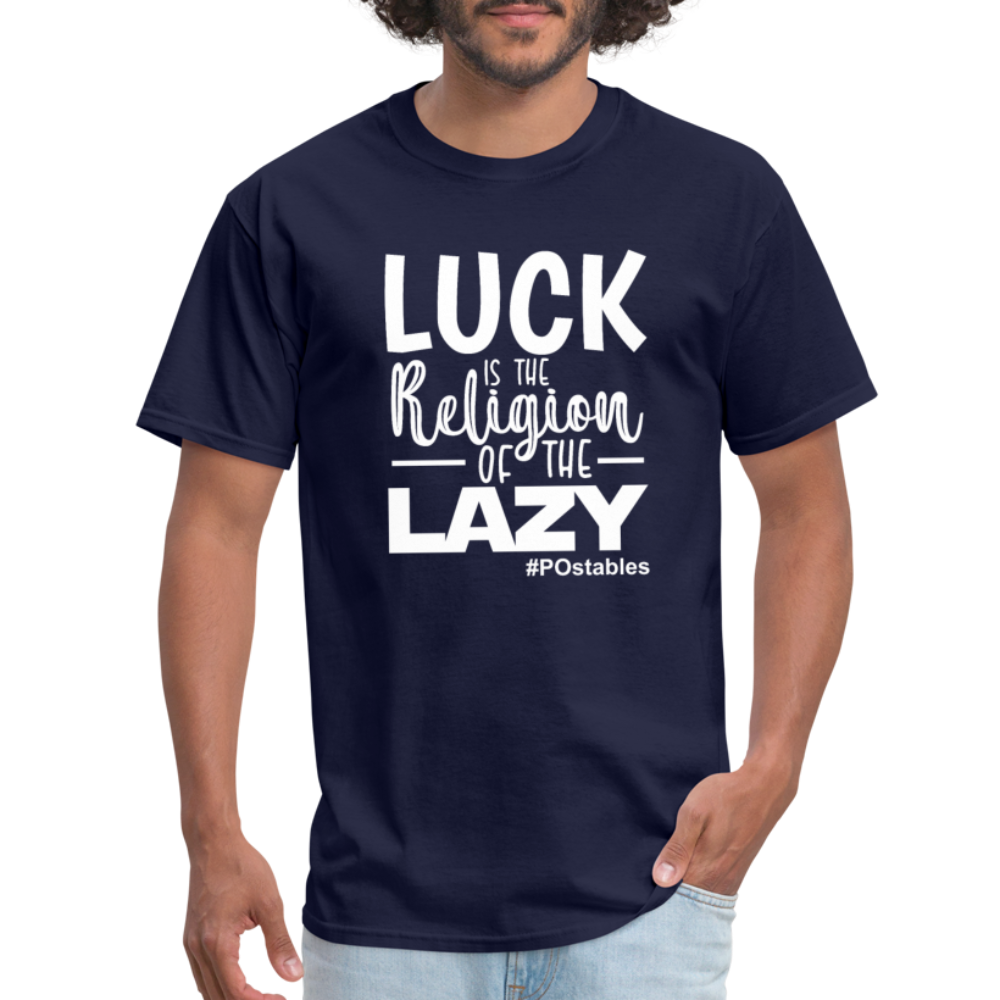 Luck is the religion of the lazy W Unisex Classic T-Shirt - navy