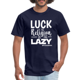 Luck is the religion of the lazy W Unisex Classic T-Shirt - navy