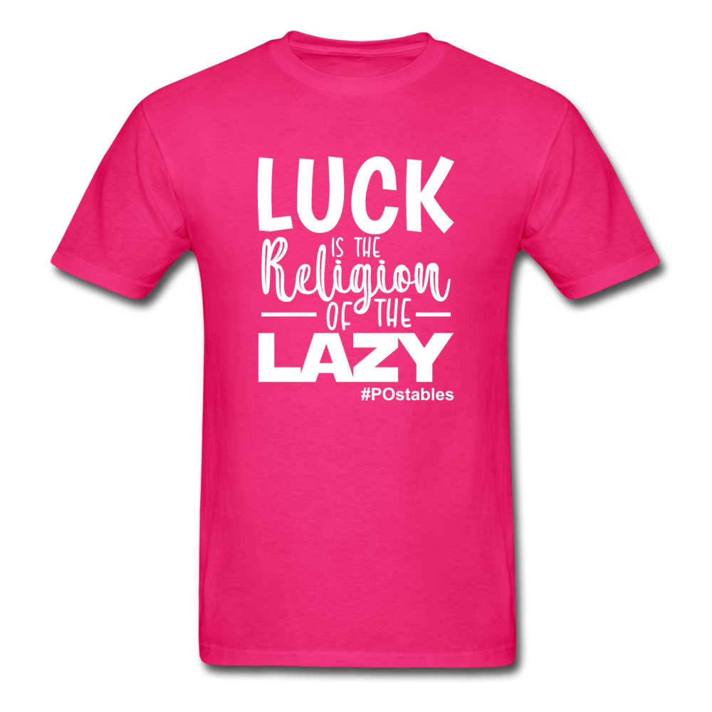 Luck is the religion of the lazy W Unisex Classic T-Shirt - fuchsia