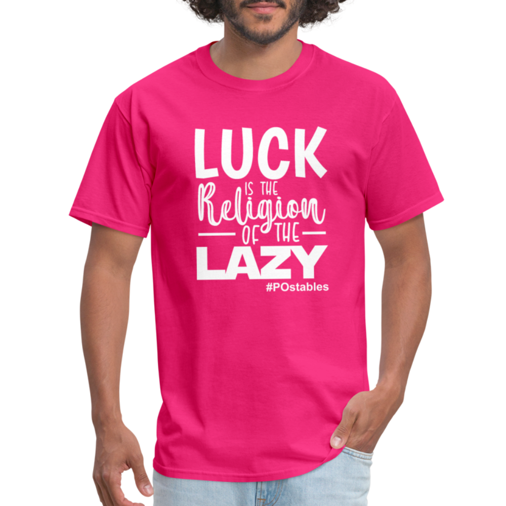 Luck is the religion of the lazy W Unisex Classic T-Shirt - fuchsia