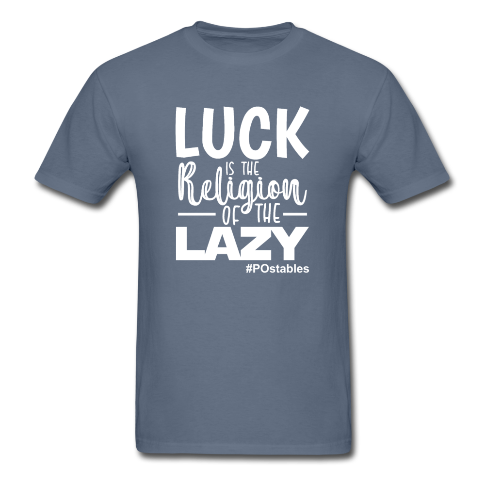 Luck is the religion of the lazy W Unisex Classic T-Shirt - denim