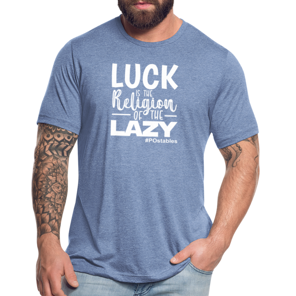 Luck is the religion of the lazy W Unisex Tri-Blend T-Shirt - heather Blue