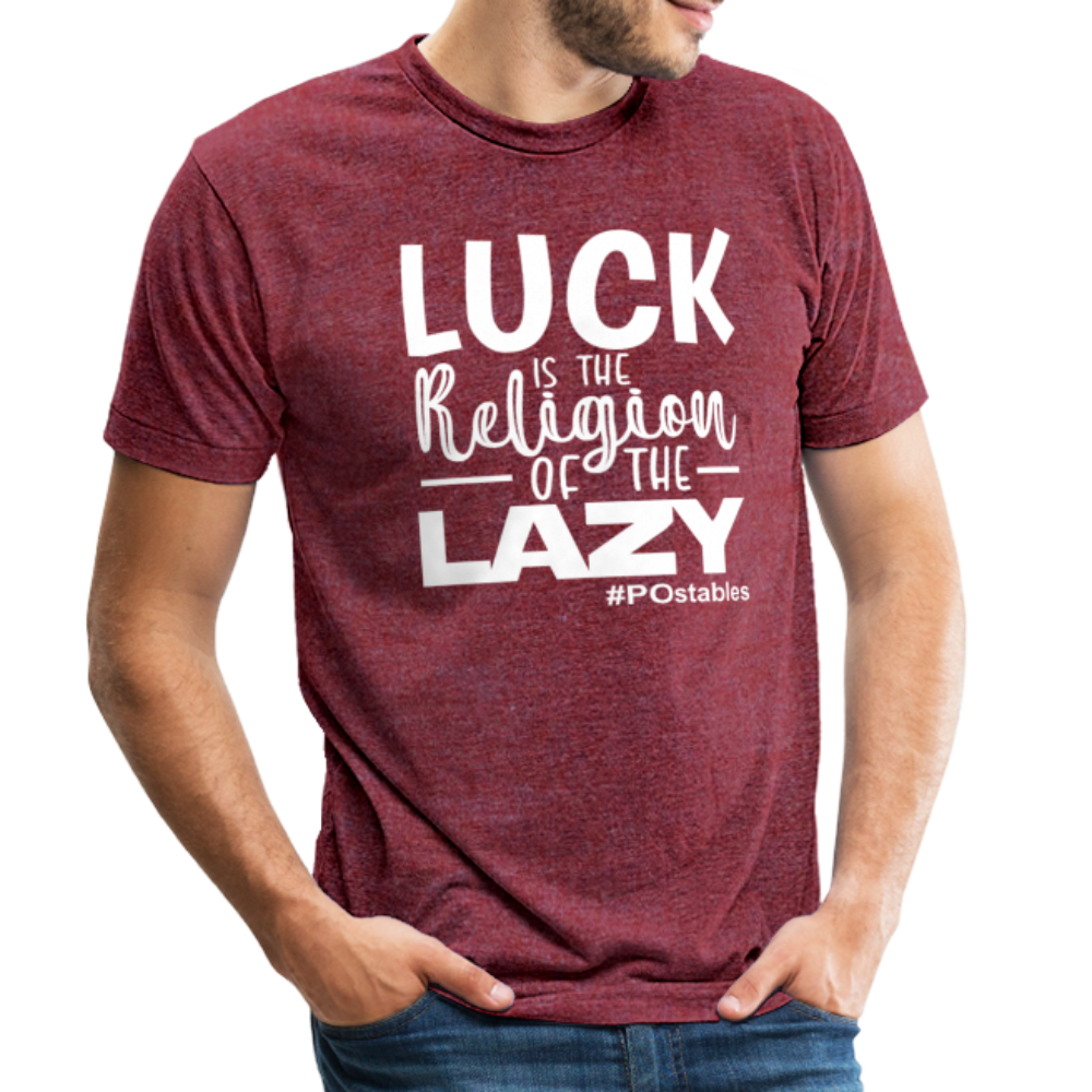 Luck is the religion of the lazy W Unisex Tri-Blend T-Shirt - heather cranberry