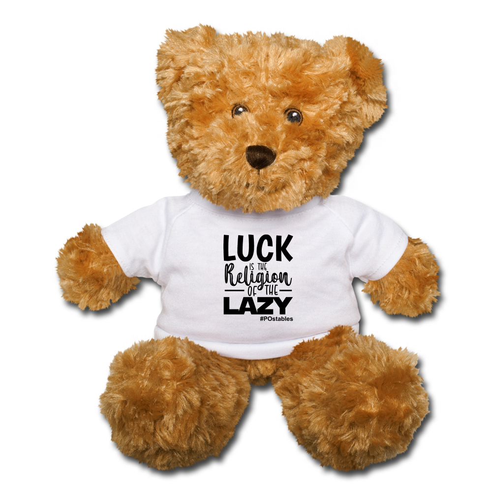 Luck is the religion of the lazy B Teddy Bear - white