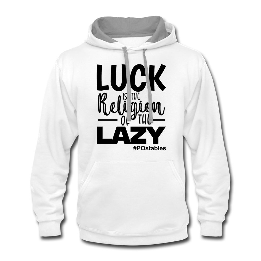 Luck is the religion of the lazy B Contrast Hoodie - white/gray