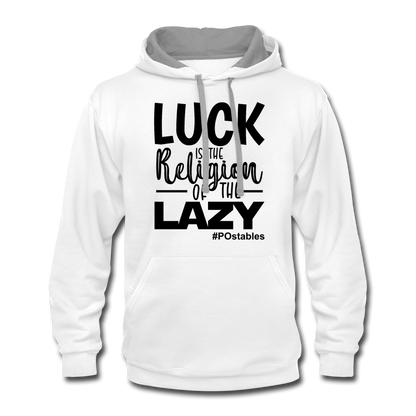 Luck is the religion of the lazy B Contrast Hoodie - white/gray