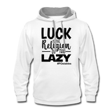 Luck is the religion of the lazy B Contrast Hoodie - white/gray