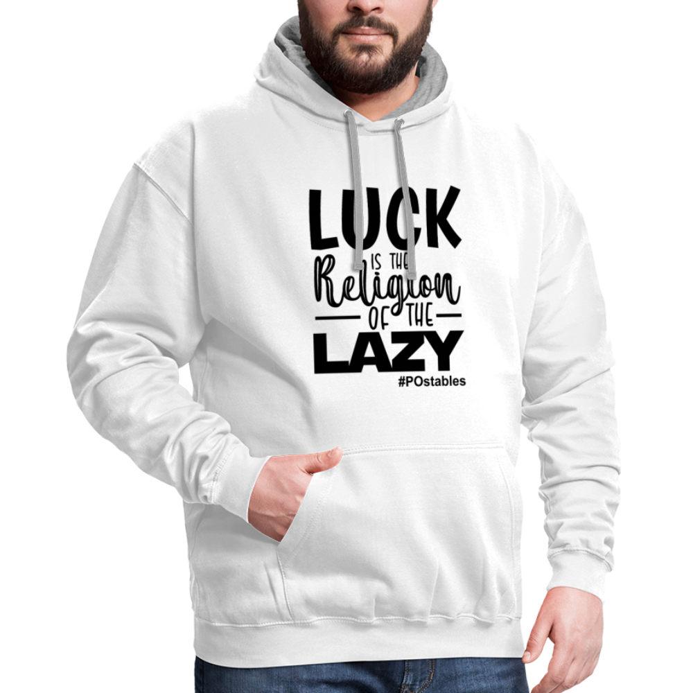 Luck is the religion of the lazy B Contrast Hoodie - white/gray