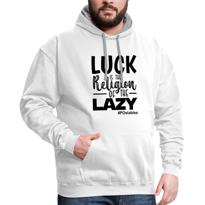 Luck is the religion of the lazy B Contrast Hoodie - white/gray